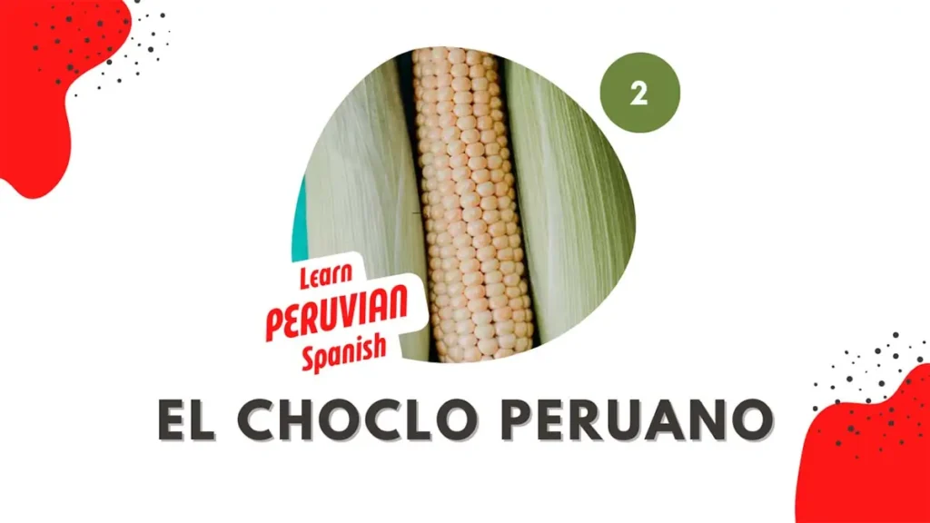 El choclo en Perú Learn Peruvian Spanish - Aflore Books