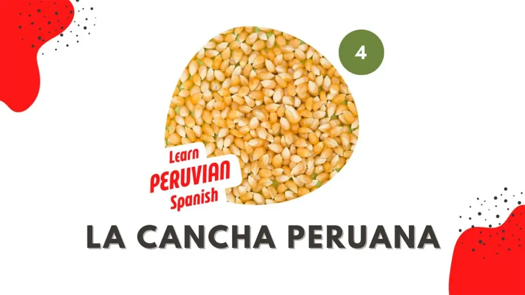 La cancha peruana - Learn Peruvian Spanish