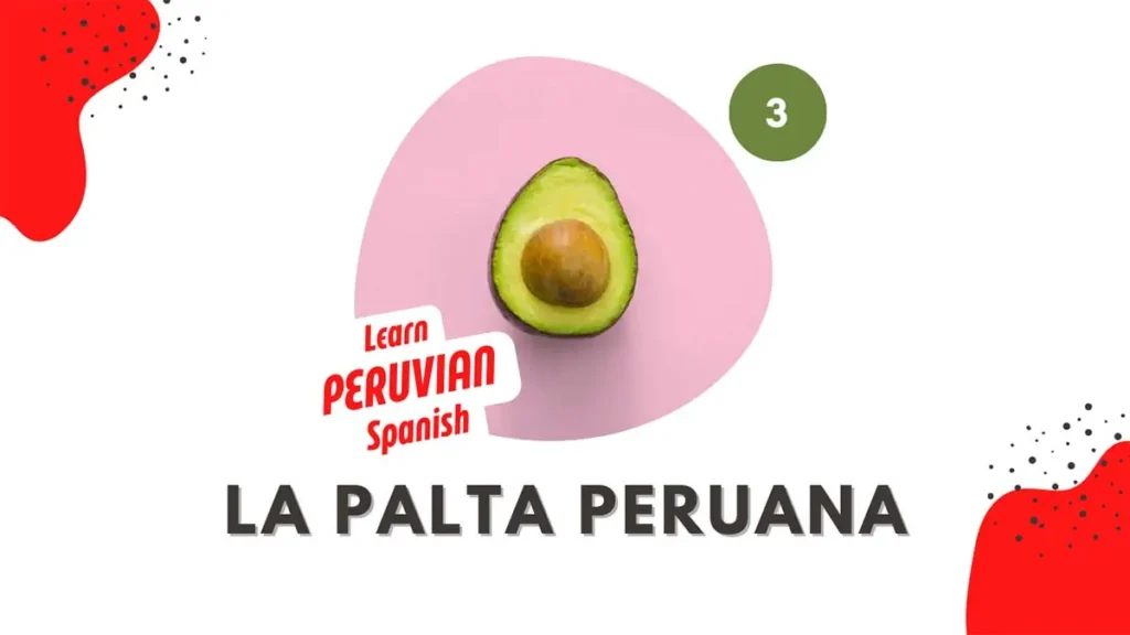La palta en Perú - Learn Peruvian Spanish