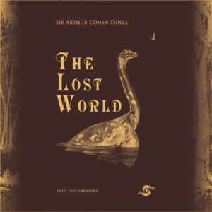 The Lost World (Annotated and Illustrated): Into the Unknown
