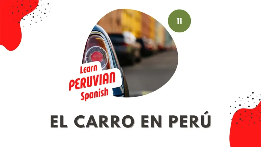 El carro en Peru Learn Peruvian Spanish