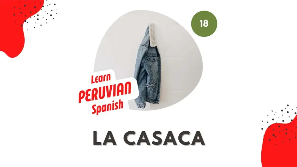 La casaca Learn Peruvian Spanish