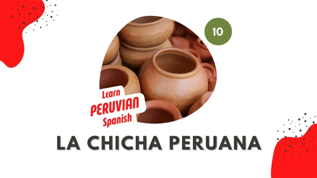 La chicha peruana Learn Peruvian Spanish