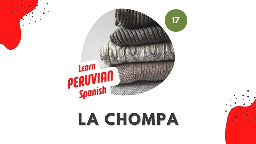 La chompa en Peru Learn Peruvian Spanish
