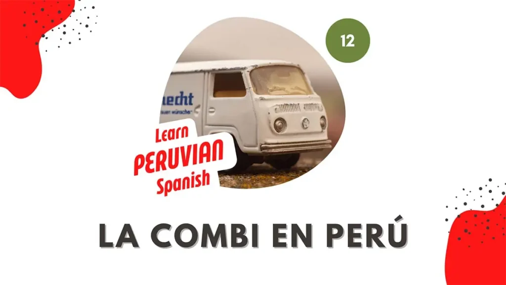 La combi en Peru Learn Peruvian Spanish