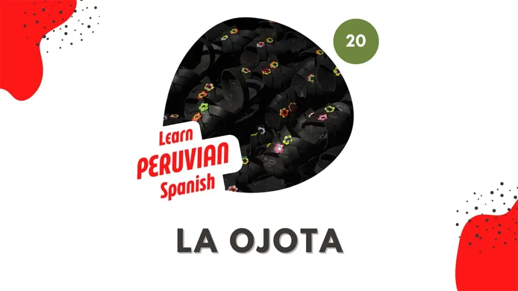 La ojota Learn Peruvian Spanish