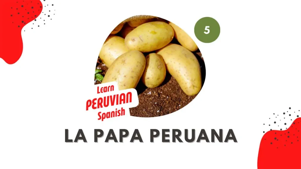 La papa peruana - Learn Peruvian Spanish