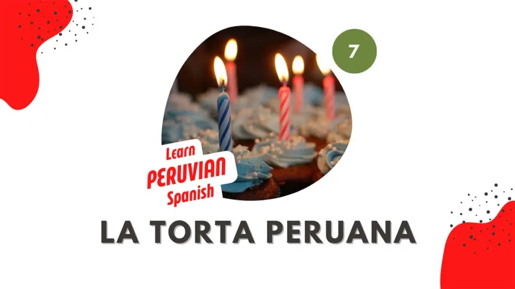 La torta peruana Learn Peruvian Spanish