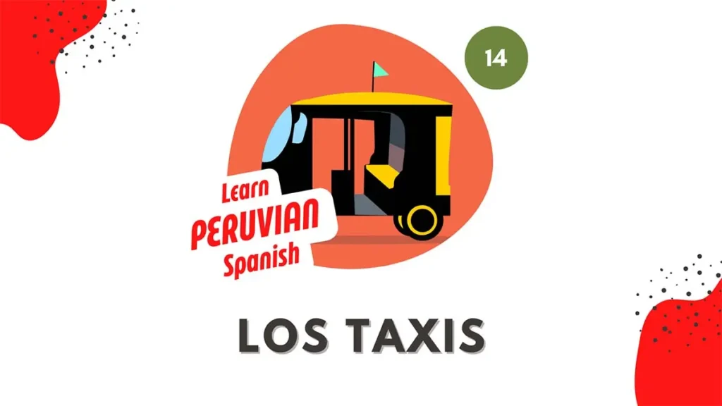 Los taxis en Peru Learn Peruvian Spanish